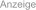 Anzeige