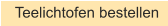 Teelichtofen bestellen